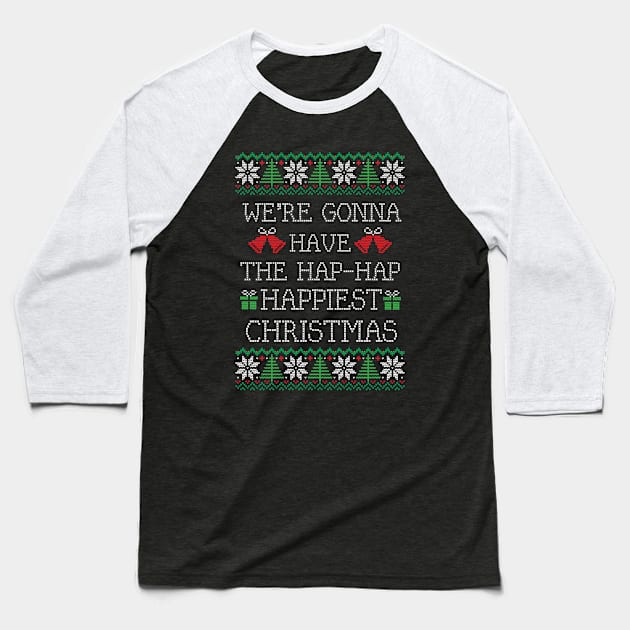 We're gonna have the hap-hap happiest Christmas Baseball T-Shirt by BodinStreet